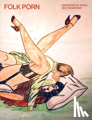 Anonymous - FOLK PORN: Anonymous 1940s Sex Drawings