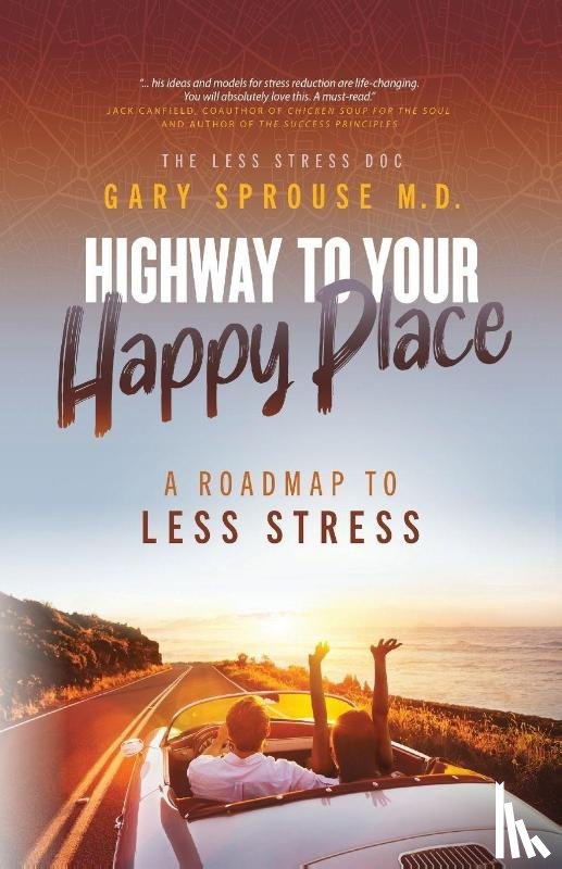 Sprouse MD, Gary - Highway to Your Happy Place