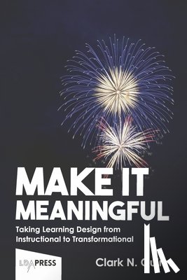 Quinn, Clark N. - MAKE IT MEANINGFUL