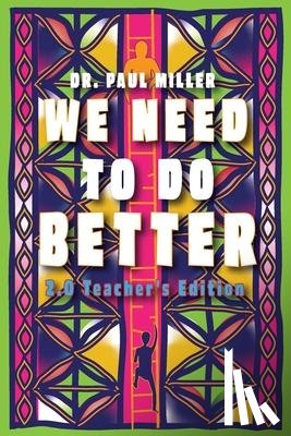 Miller, Paul - We Need to Do Better 2.0 - Teacher's Edition
