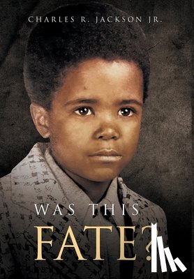 Jackson, Charles R - Was This Fate?