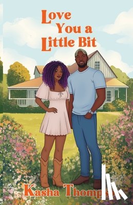 Thompson, Kasha - Love You a Little Bit