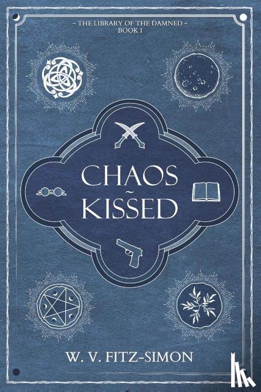 Fitz-Simon, W. V. - Chaos-Kissed