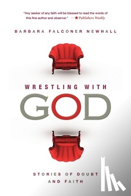 Falconer Newhall, Barbara - Wrestling with God: Stories of Doubt and Faith