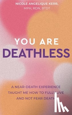 Kerr, Nicole Angelique - You Are Deathless
