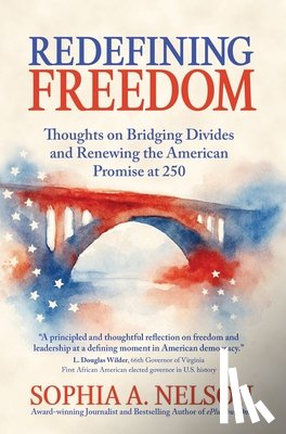 Nelson, Sophia A. - Redefining Freedom