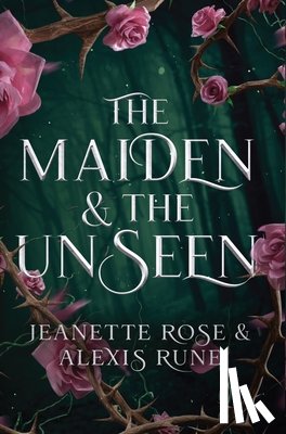 Rune, Alexis, Rose - The Maiden & The Unseen