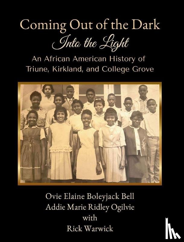 Warwick, Richard (Rick) H., Bell, Ovie Elaine Boleyjack, Ogilvie, Addie Marie - Coming Out of the Dark Into the Light