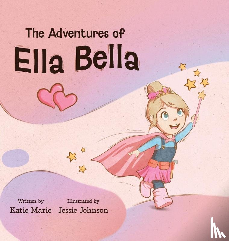 Brown, Katie Marie - The Adventures of Ella Bella