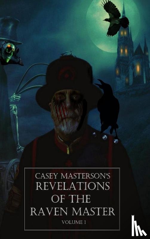 Masterson, Casey - Casey Masterson's Revelations of the Raven Master Volume One