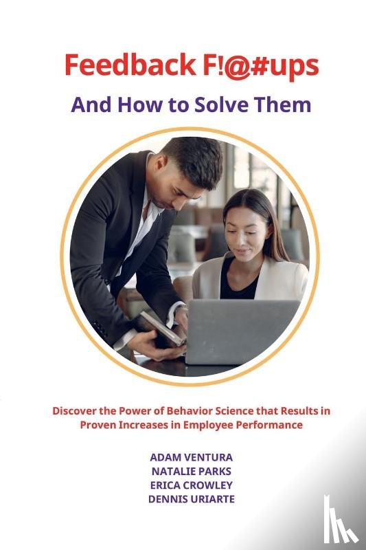 Ventura, Adam, Parks, Natalie, Crowley, Erica - Feedback F!@#ups and How to Solve Them