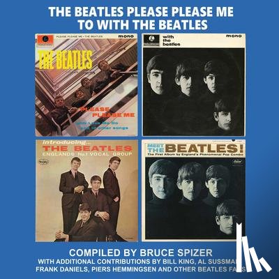 Spizer, Bruce - Spizer, B: Beatles Please Please Me to with the Beatles