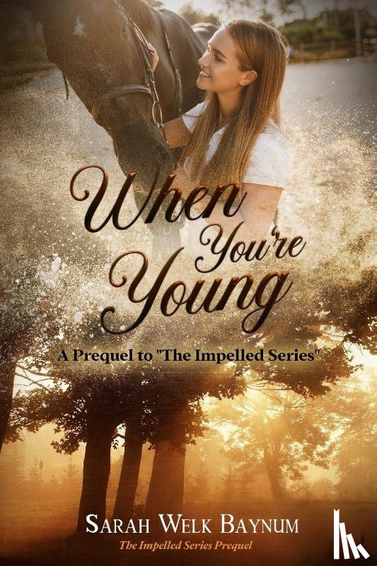 Welk Baynum, Sarah - When You're Young