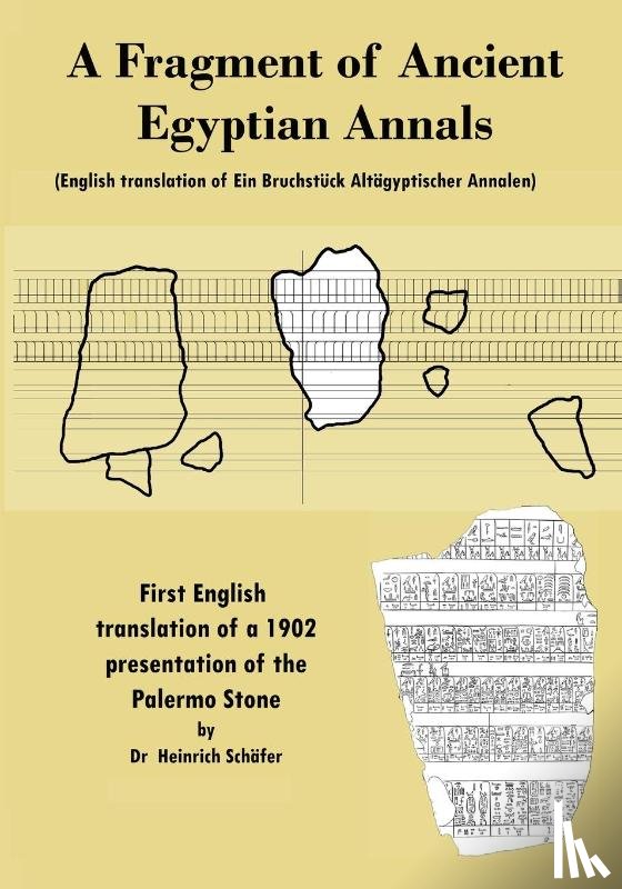 Schafer, Heinrich - A Fragment of Ancient Egyptian Annals (English translation of Ein Bruchstück Altägyptischer Annalen)
