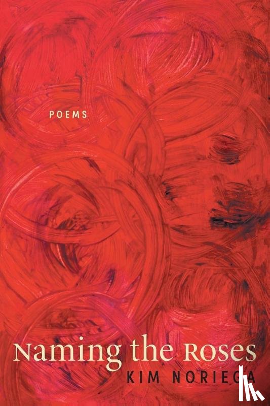 Noriega, Kim - Naming the Roses