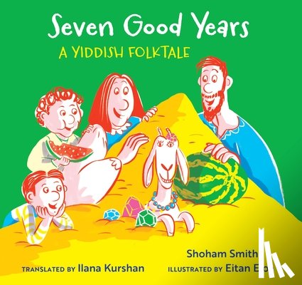 Smith, Shoham - Seven Good Years: A Yiddish Folktale