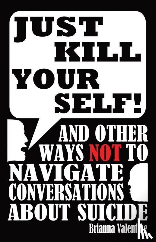 Valentine, Brianna - Just Kill Yourself!