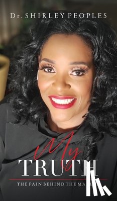 Peoples, Shirley - My Truth: The Pain Behind The Makeup