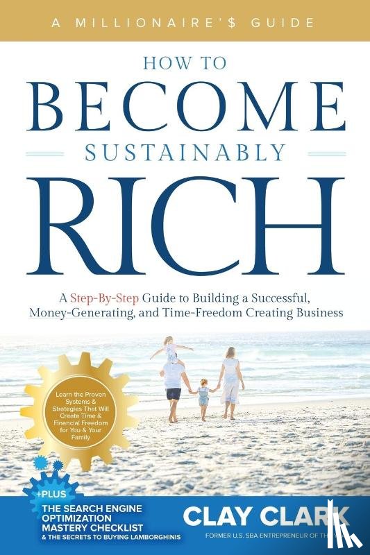 Clark, Clay - A Millionaire's Guide | How to Become Sustainably Rich