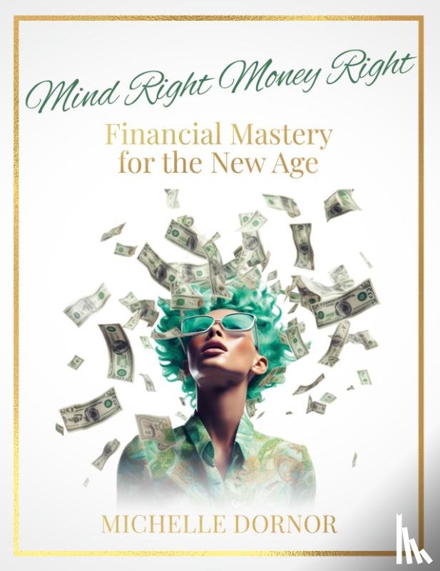 Dornor, Michelle - Mind Right Money Right