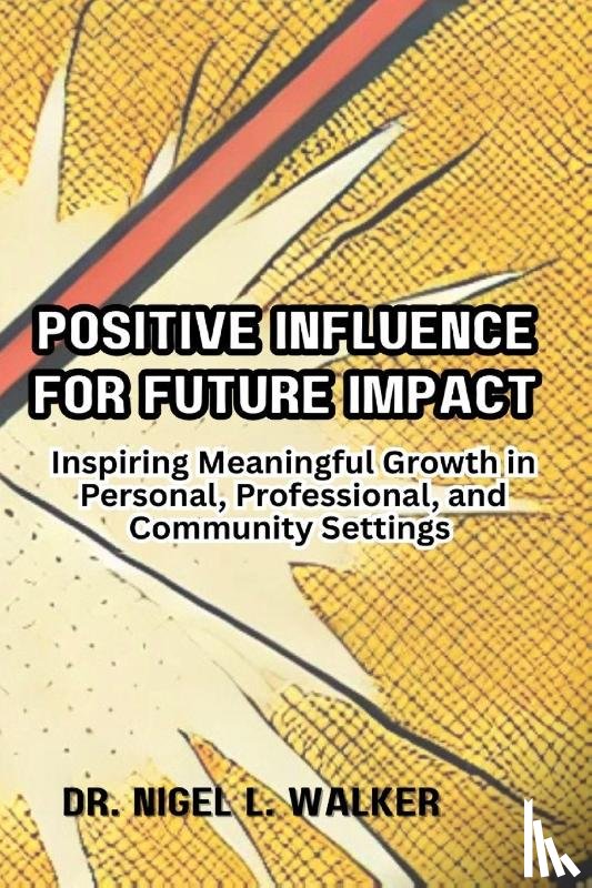 Walker, Nigel L - Positive Influence for Future Impact