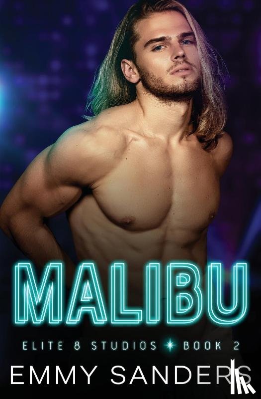 Sanders, Emmy - Malibu (Elite 8 Studios Book 2)