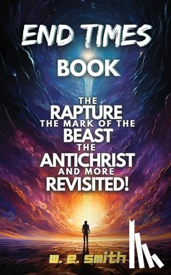 Smith, W. E. - End Times Book