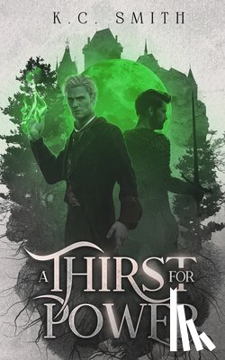Smith, K. C. - A Thirst for Power