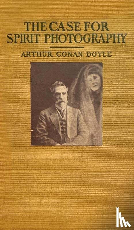 Doyle, Arthur Conan - The Case For Spirit Photography