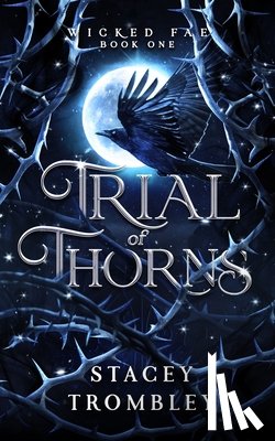 Trombley, Stacey - Trial of Thorns
