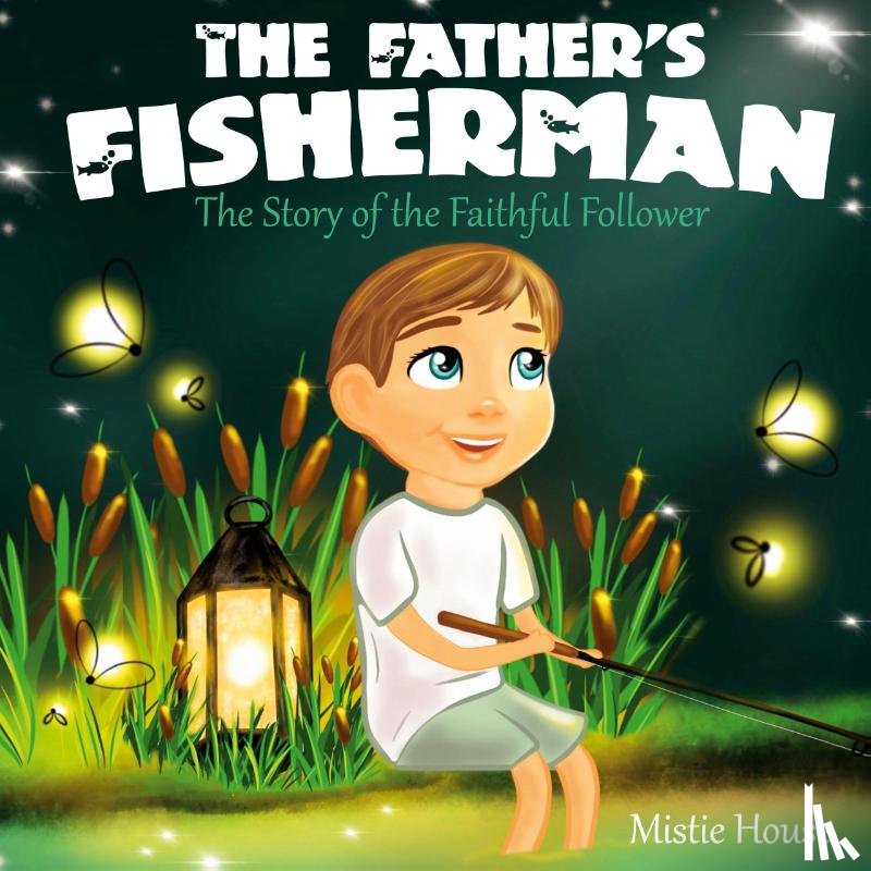 House, Mistie - The Father's Fisherman