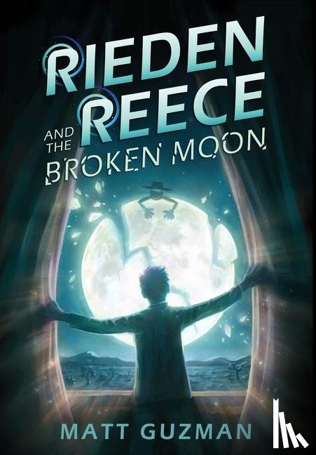 Guzman, Matt, Slagle, Stephanie - Rieden Reece and the Broken Moon