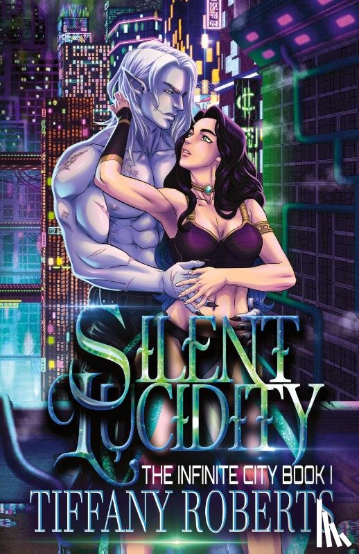 Roberts, Tiffany - Silent Lucidity (The Infinite City #1)