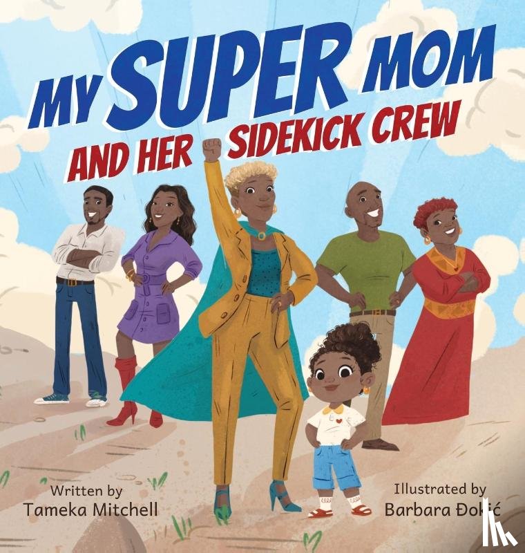 Mitchell, Tameka - My Super Mom and Her Sidekick Crew