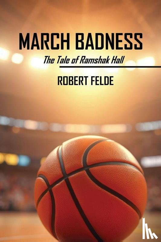 Felde, Robert - March Badness