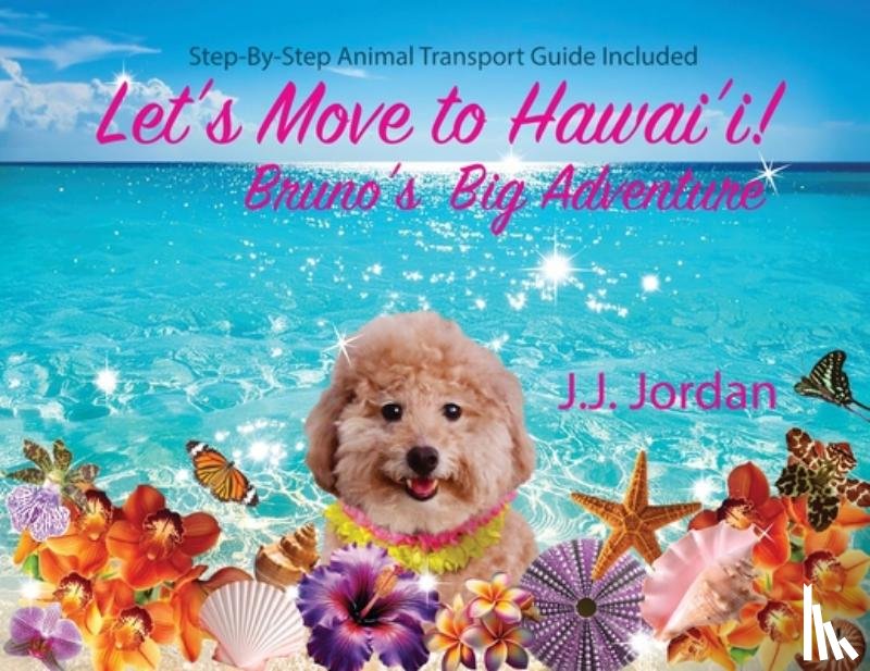Jordan, J. J. - Let's Move to Hawaii: Bruno's Big Adventure