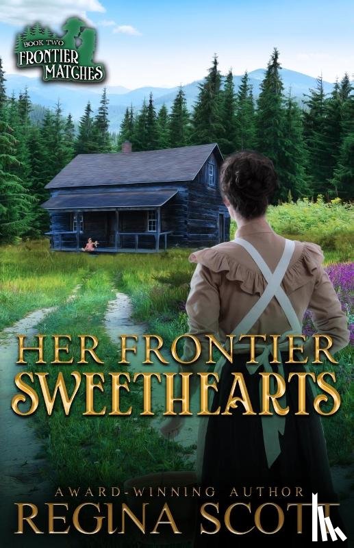 Scott, Regina - Her Frontier Sweethearts