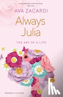 Zacardi, Ava - Always Julia: The Art of a Life