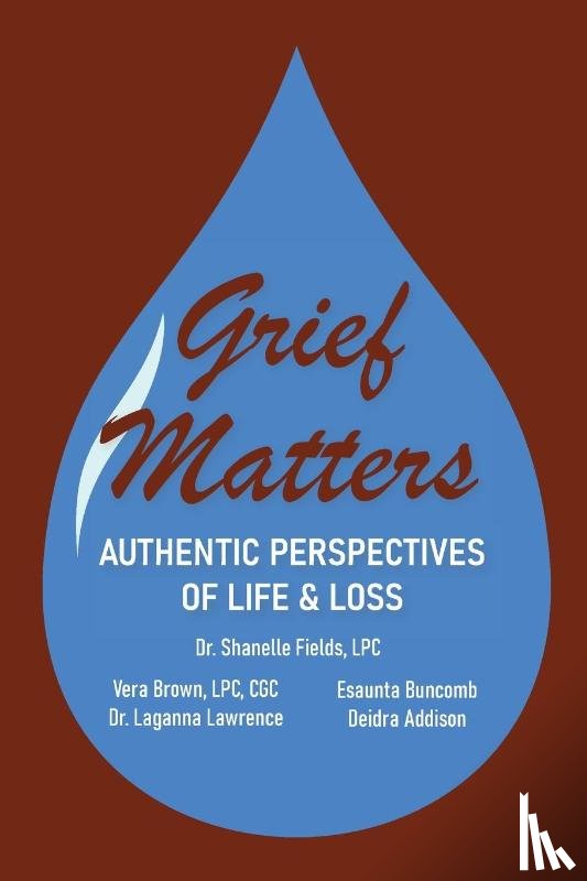 Fields, Dr Shanelle, Brown, Vera, Lawrence, Dr Laganna - Grief Matters
