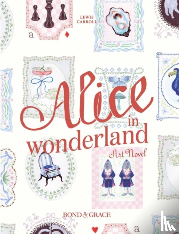  - The Alice in Wonderland Art Novel