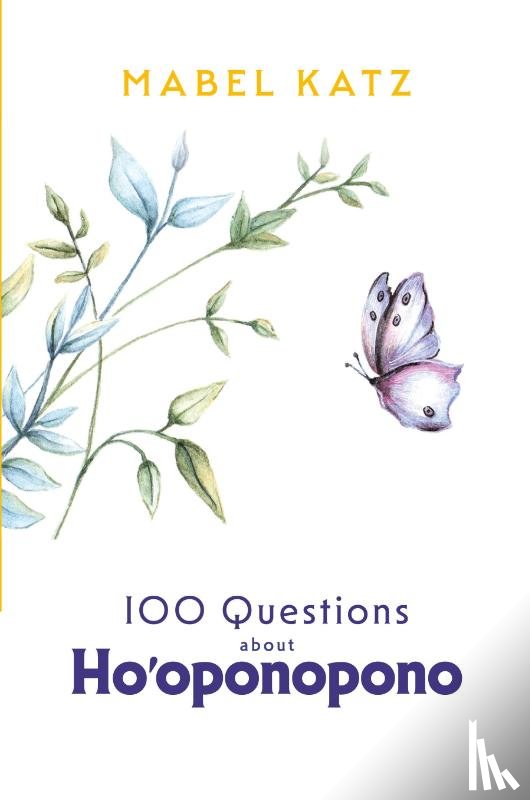 Katz, Mabel - 100 Questions about Ho'oponopono