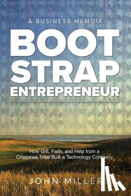 Miller, John, Schweighofer, Christina - Bootstrap Entrepreneur