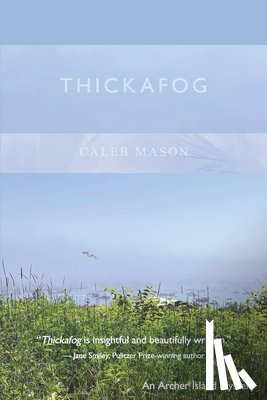 Mason, Caleb - Thickafog: An Archer Island Mystery