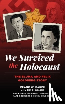 Baker, Frank W. - We Survived the Holocaust: The Bluma and Felix Goldberg Story
