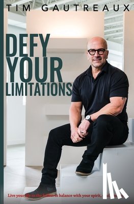Gautreaux, Tim - Defy Your Limitations