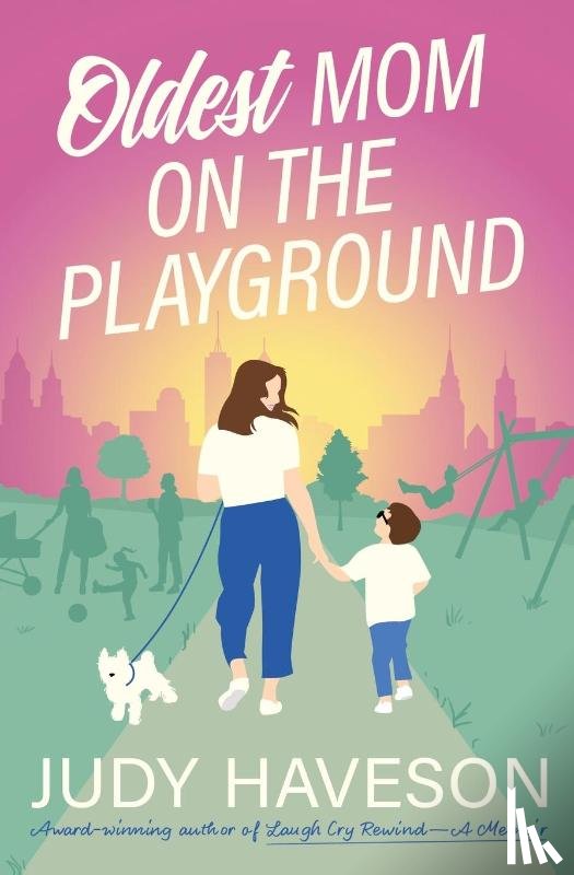 Haveson, Judy - Oldest Mom On The Playground
