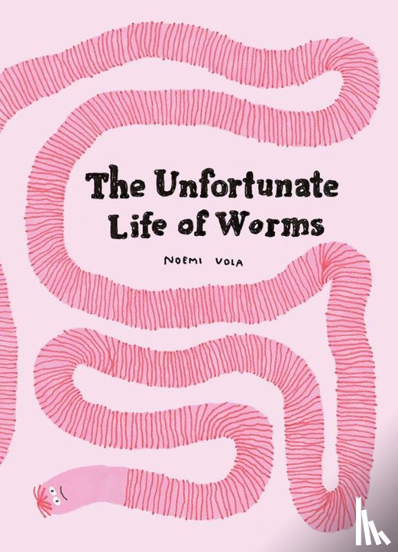 Vola, Noemi - The Unfortunate Life of Worms