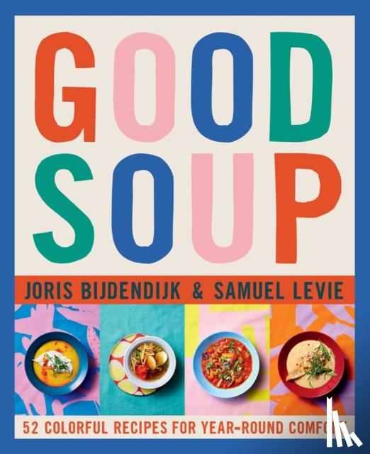 Bijdendijk, Joris, Levie, Samuel - Good Soup
