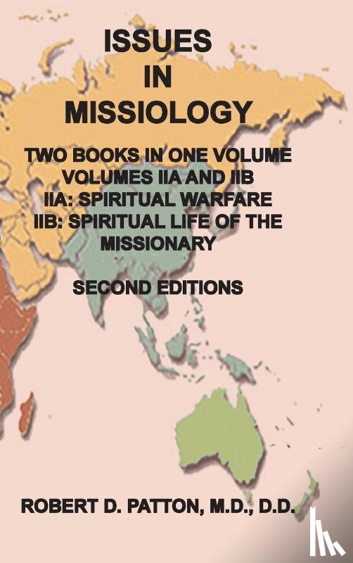 Patton, Robert D - Issues In Missiology, Volume IIA and IIB, Two Books in One Volume