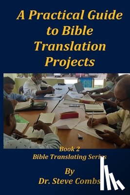 Combs, Steve - A Practical Guide to Bible Translation Projects